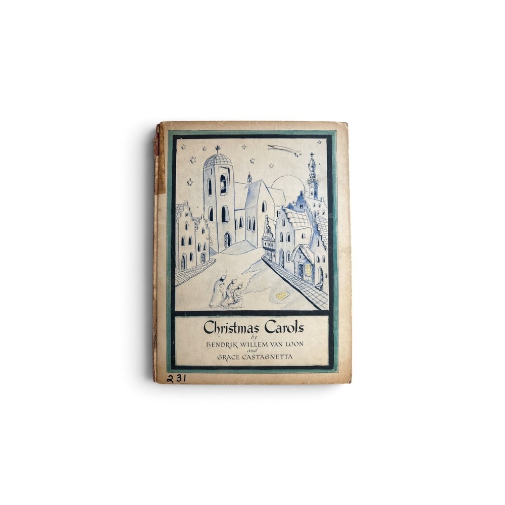 CHRISTMAS CAROLS by Hendrik Willem Van Loon & Grace Castagnetta (1937 Hardcover)